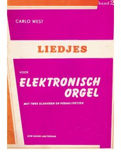 Liedjes voor Elektronisch Orgel - Carlo West Band 1